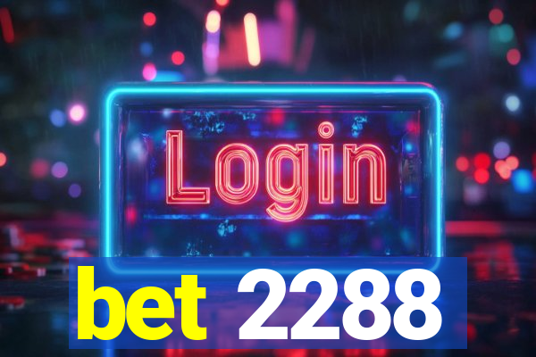 bet 2288